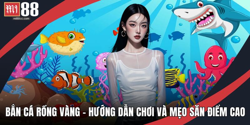 Bắn cá Rồng Vàng