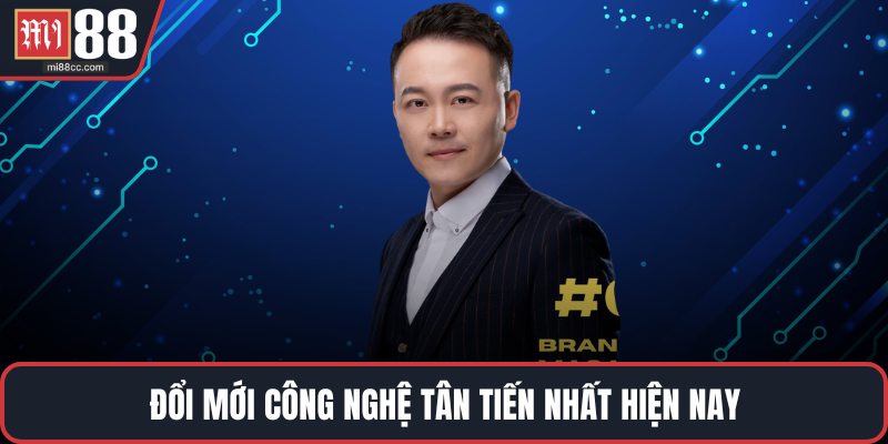 Đổi mới công nghệ tân tiến nhất hiện nay