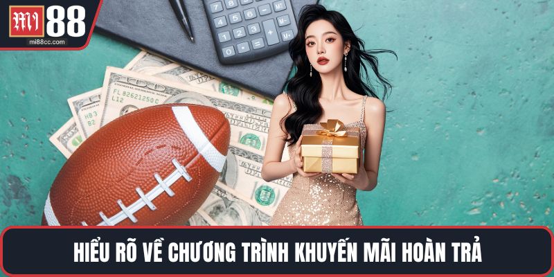 Hiểu rõ về chương trình khuyến mãi hoàn trả