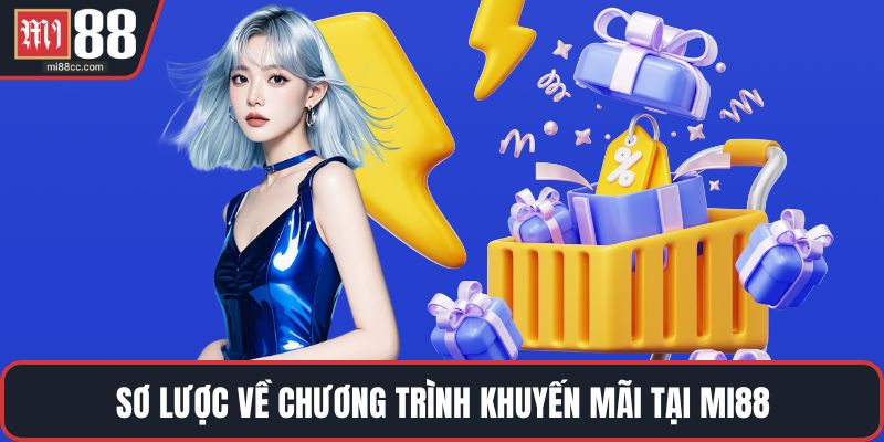 Sơ lược về chương trình khuyến mãi tại MI88
