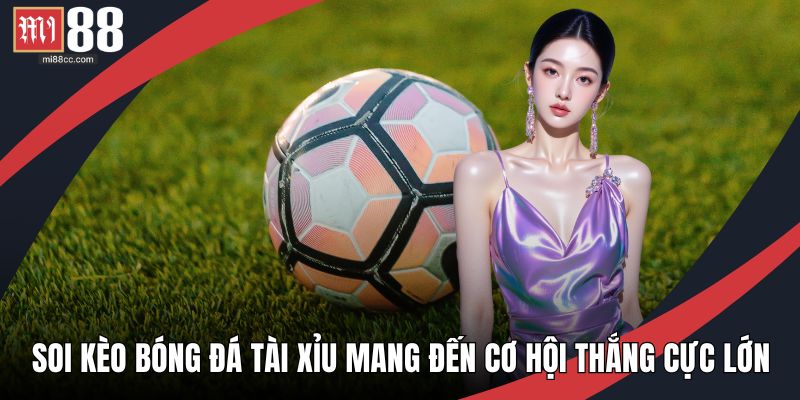 Soi kèo bóng đá tài xỉu
