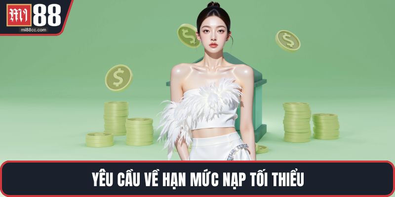 Yêu cầu về hạn mức nạp tối thiểu